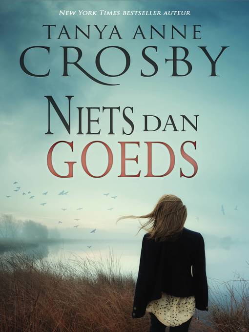 Title details for Niets dan goeds by Tanya Anne Crosby - Available